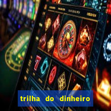 trilha do dinheiro gemeos investem